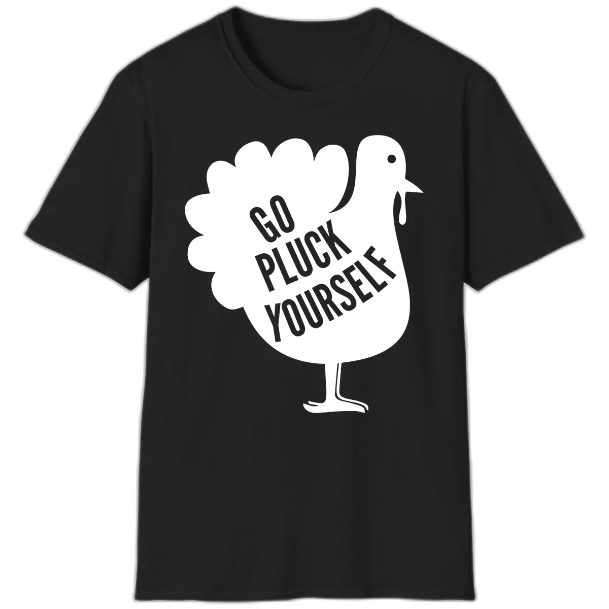Go Pluck Yourself Turkey Design T-Shirt in Black