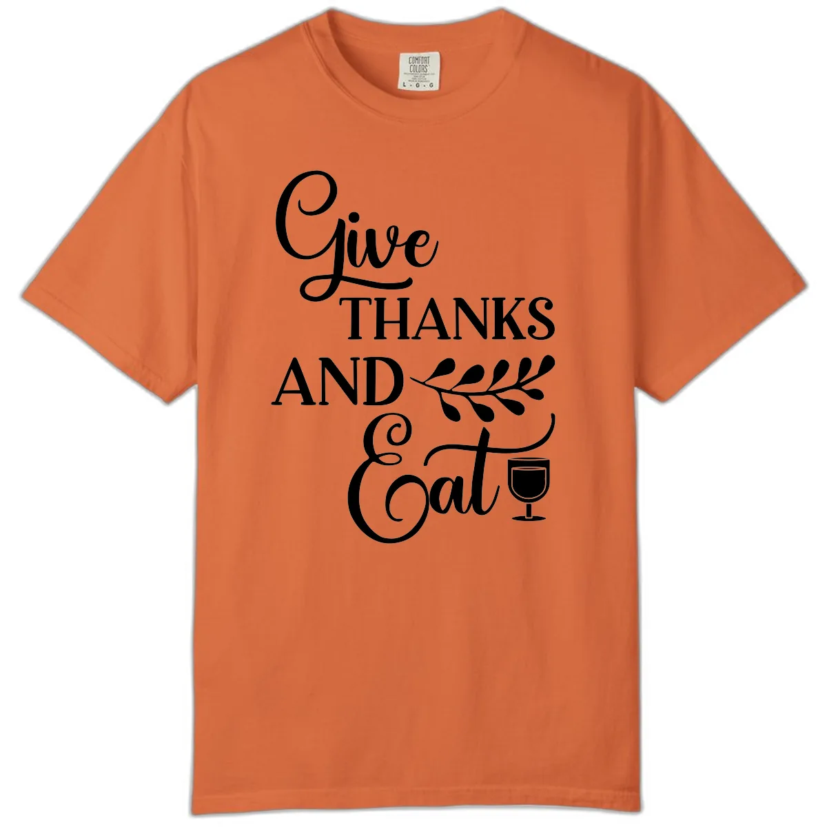 Give Thanks And Eat Design Comfort Color in Burnt Orange