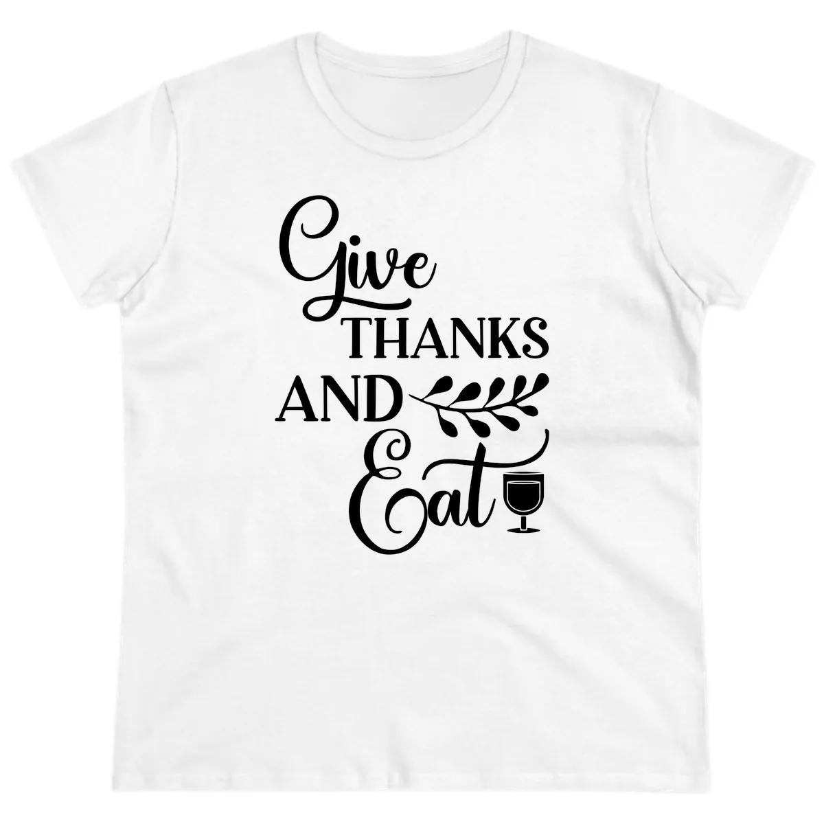Give Thanks And Eat Design Ladies Tee in White