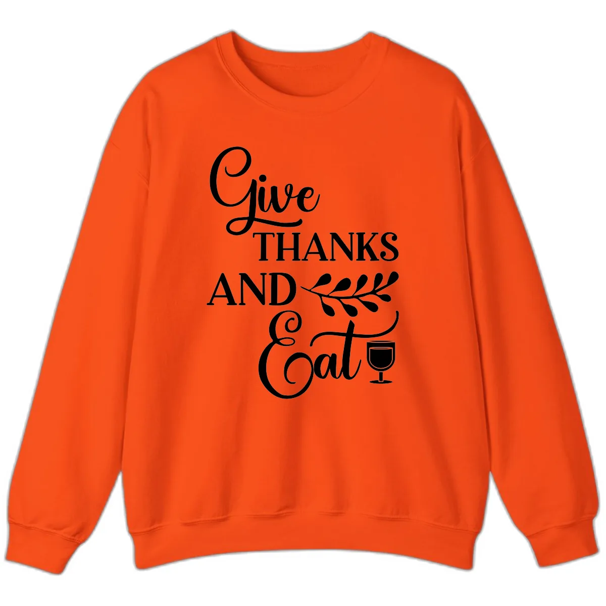 Give Thanks And Eat Design Sweatshirt in Orange