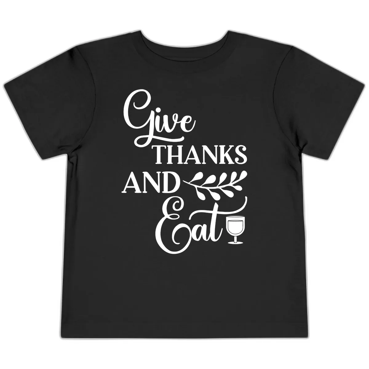 Give Thanks And Eat Design Toddler T-Shirt in Black