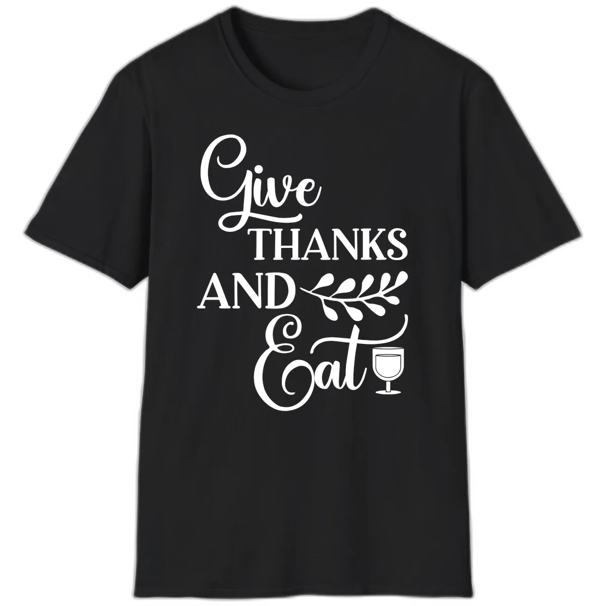 Give Thanks And Eat Design T-Shirt in Black