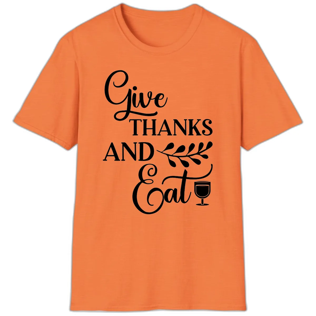 Give Thanks And Eat Design T-Shirt in Heather Orange