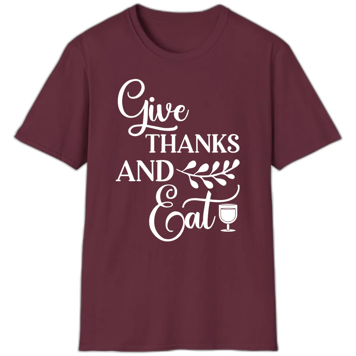 Give Thanks And Eat Design T-Shirt in Maroon