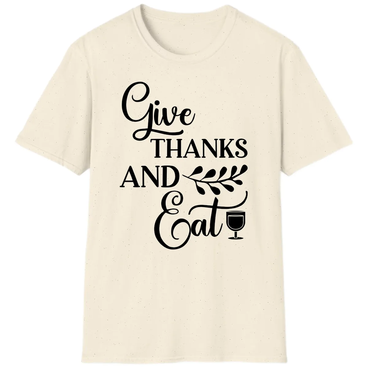 Give Thanks And Eat Design T-Shirt in Natural