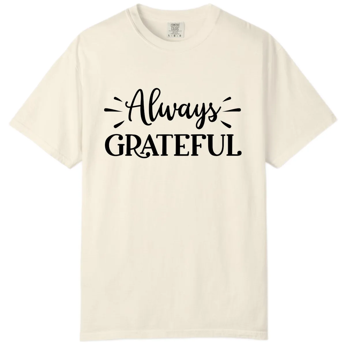Always Grateful Script Text Design Comfort Color in Ivory