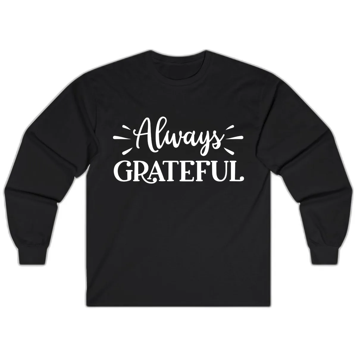 Always Grateful Script Text Design Long Sleeve in Black