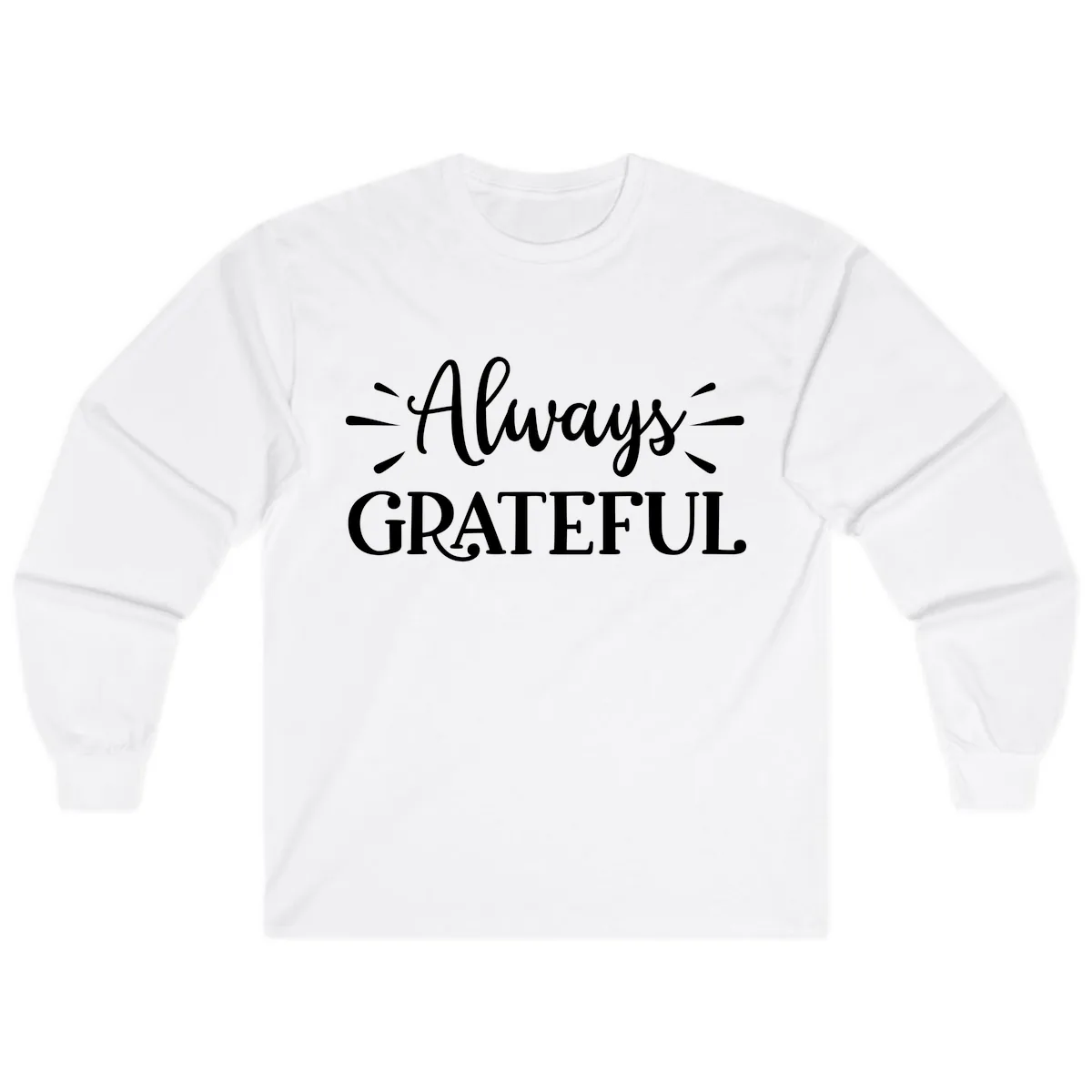 Always Grateful Script Text Design Long Sleeve in White