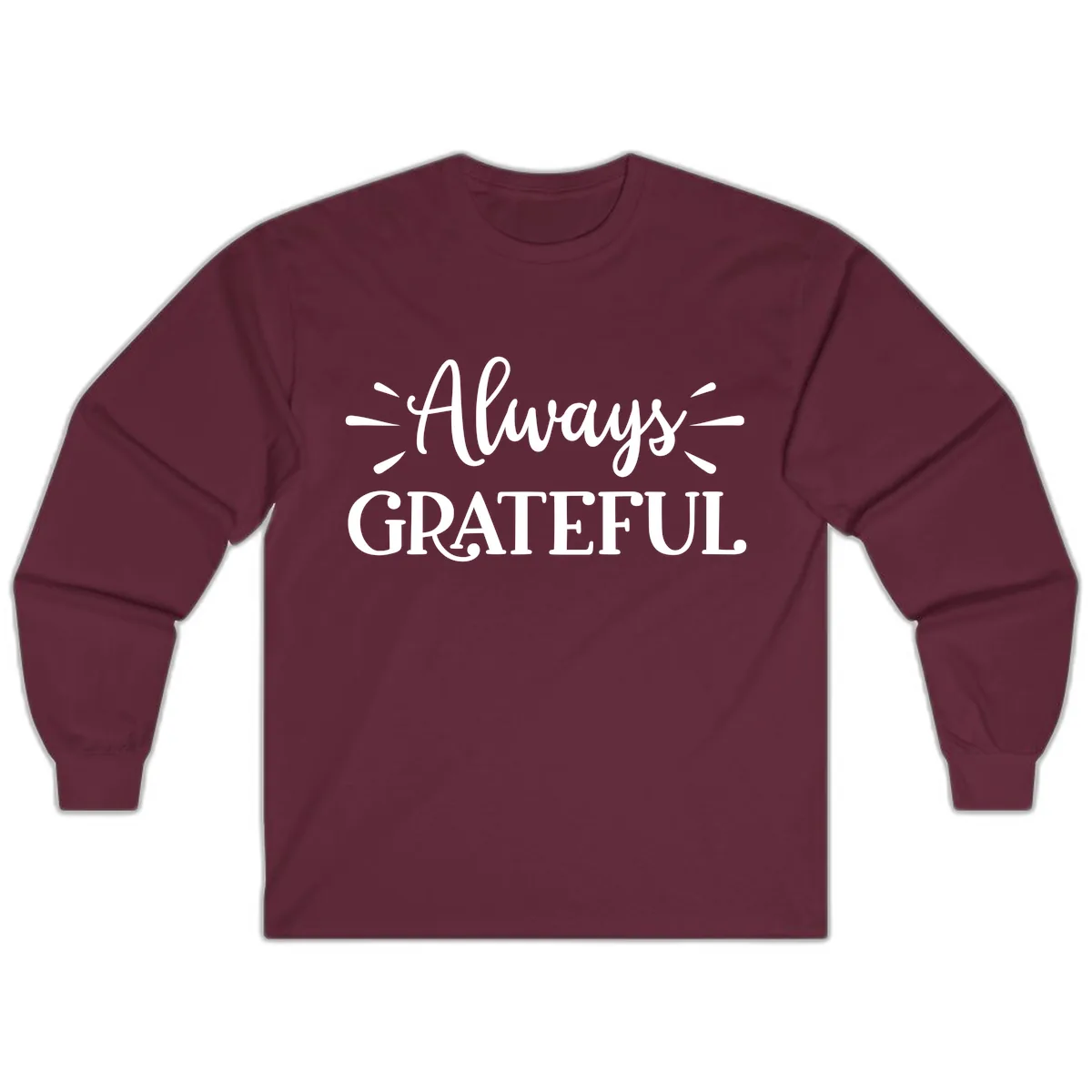 Always Grateful Script Text Design Long Sleeve in Maroon