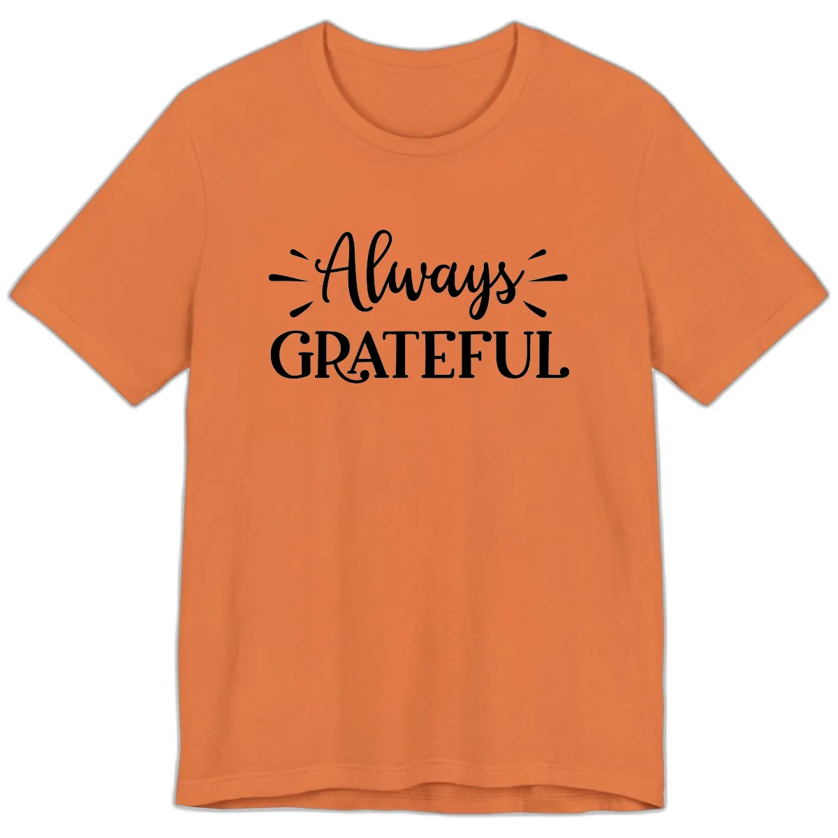 Always Grateful Script Text Design Premium T-Shirt in Burnt Orange