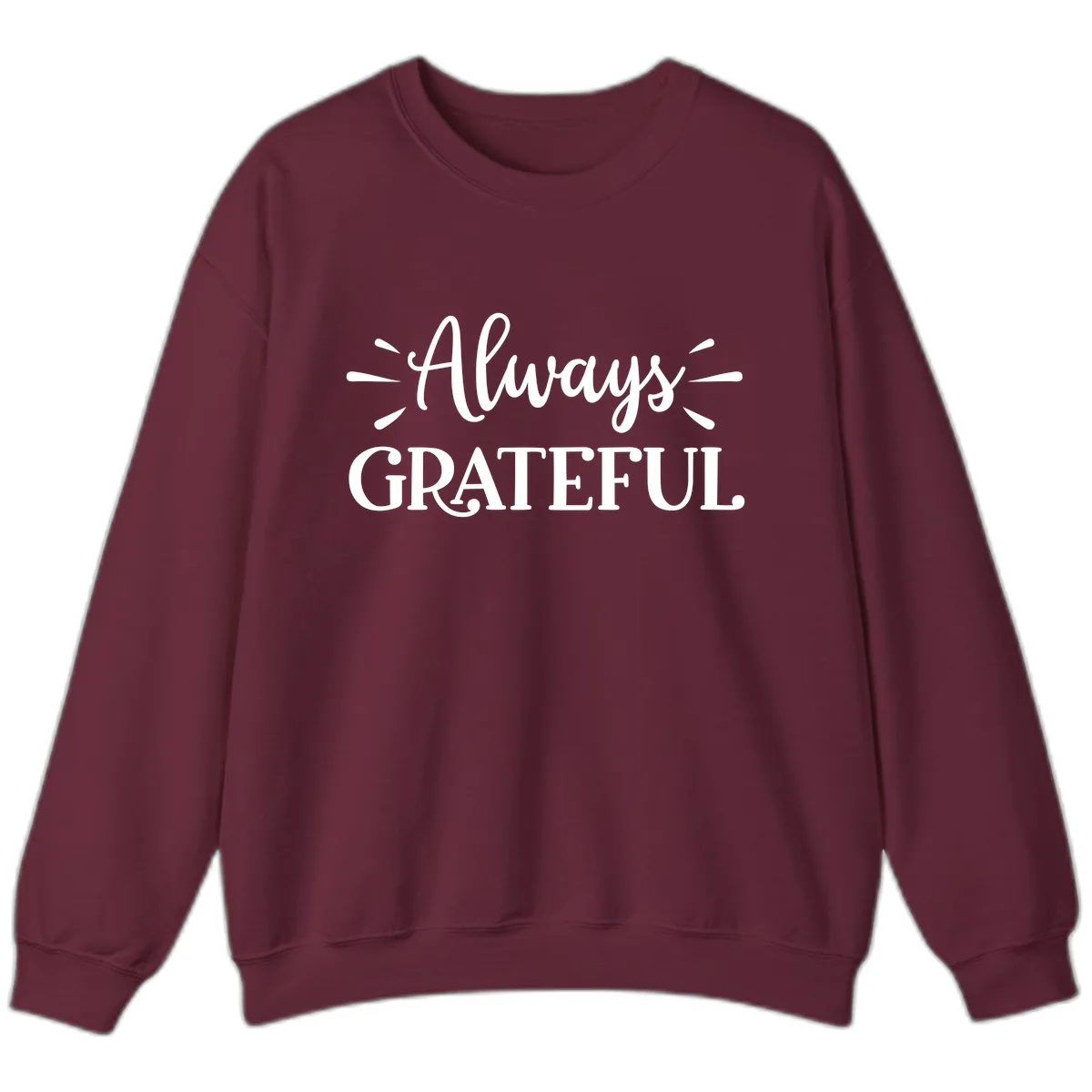 Always Grateful Script Text Design Sweatshirt in Maroon