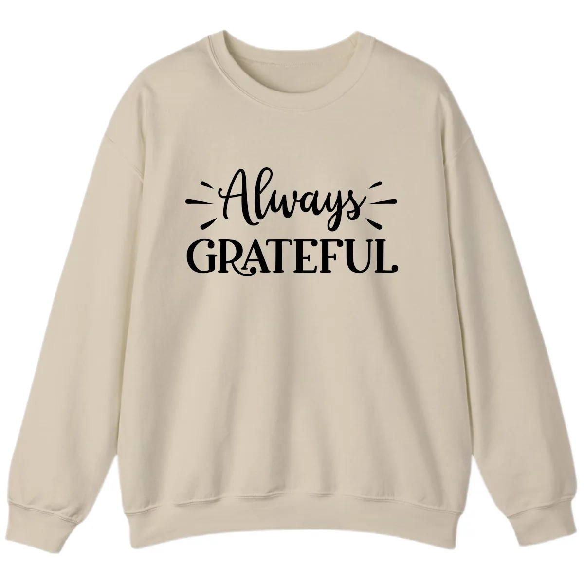Always Grateful Script Text Design Sweatshirt in Sand