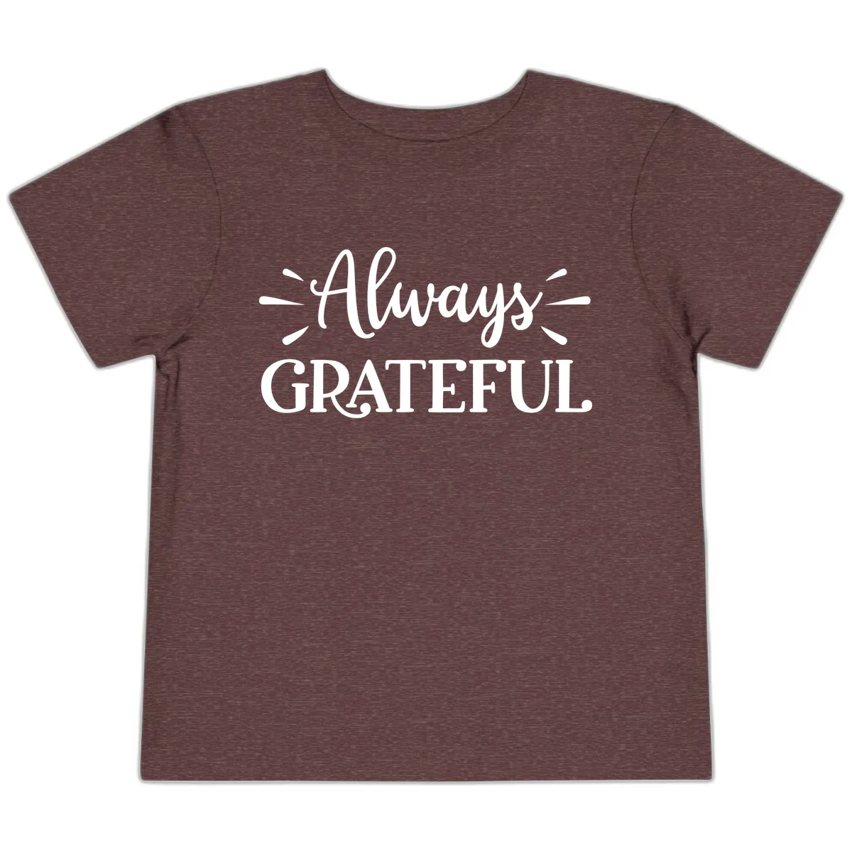 Always Grateful Script Text Design Toddler T-Shirt in Heather Maroon