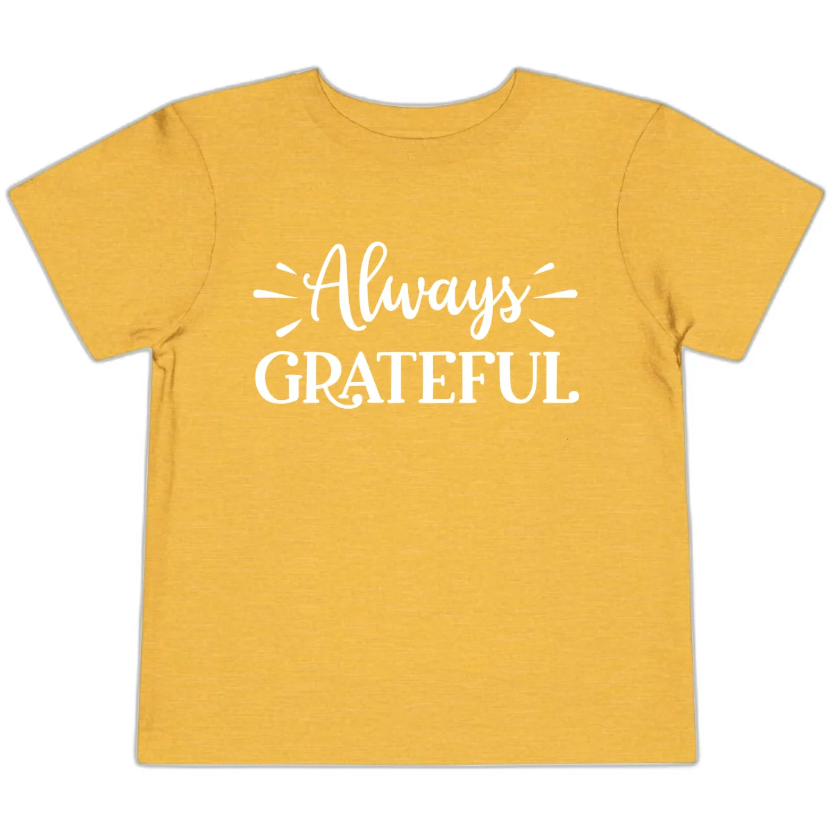 Always Grateful Script Text Design Toddler T-Shirt in Heather Yellow Gold