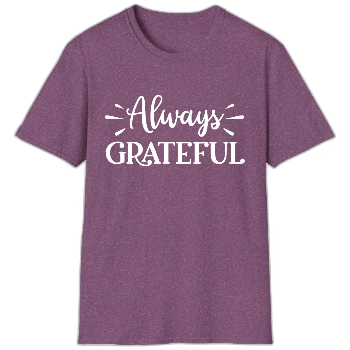 Always Grateful Script Text Design T-Shirt in Heather Maroon