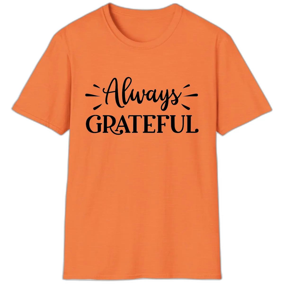 Always Grateful Script Text Design T-Shirt in Heather Orange