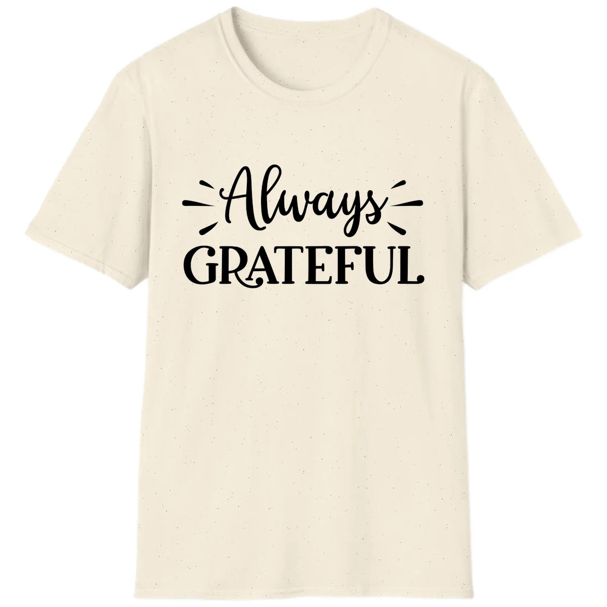 Always Grateful Script Text Design T-Shirt in Natural