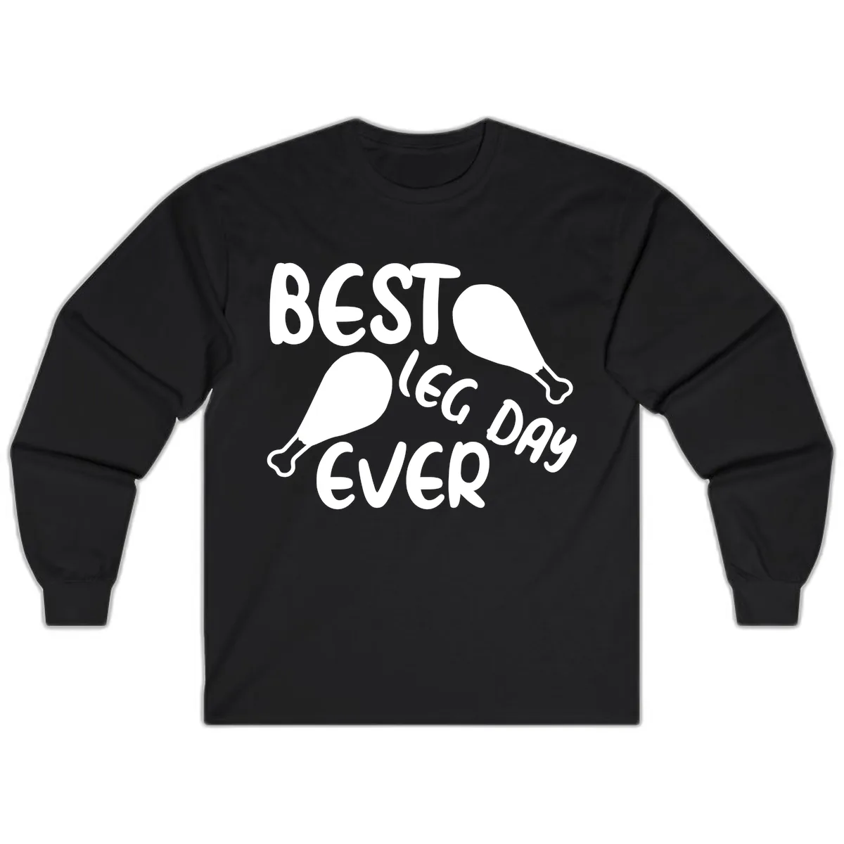 Best Leg Day Ever Design Long Sleeve in Black