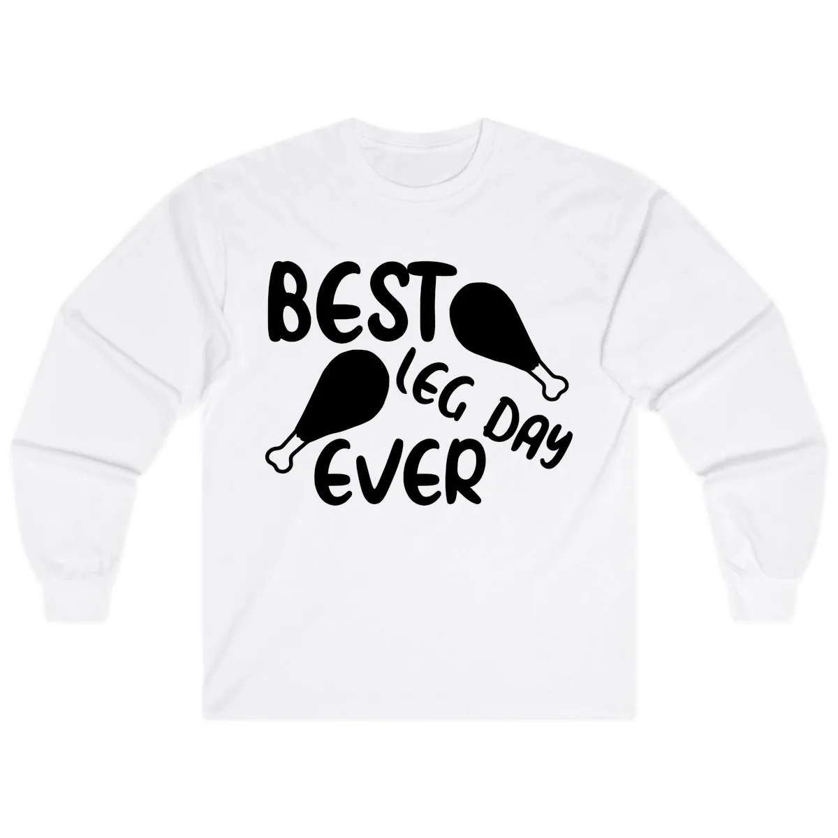 Best Leg Day Ever Design Long Sleeve in White