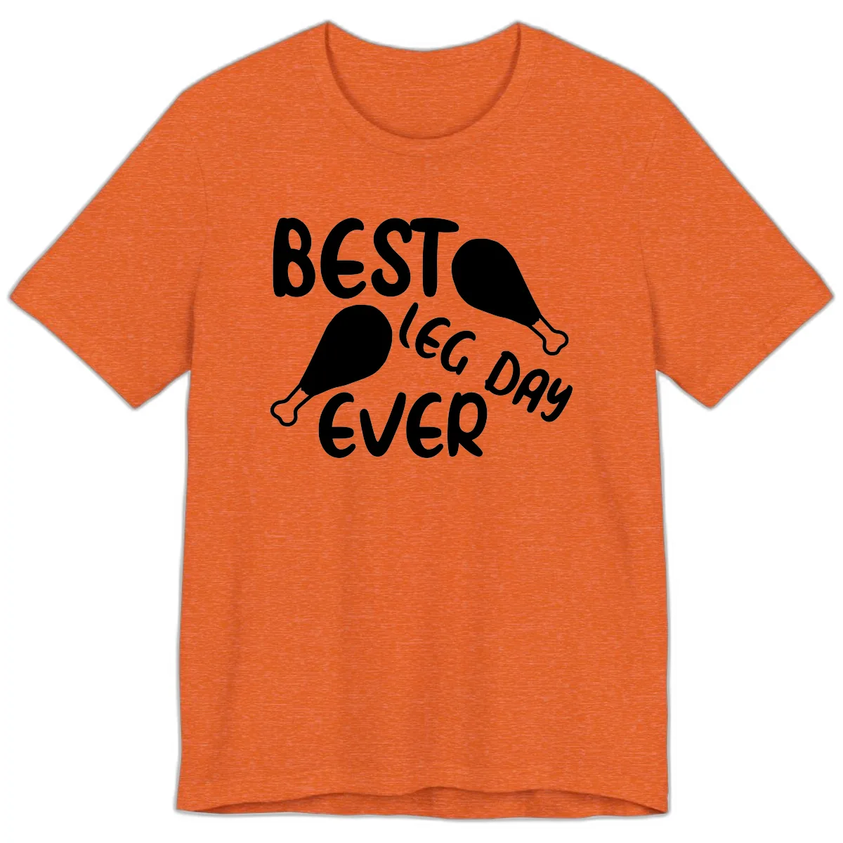 Best Leg Day Ever Design Premium T-Shirt in Heather Orange
