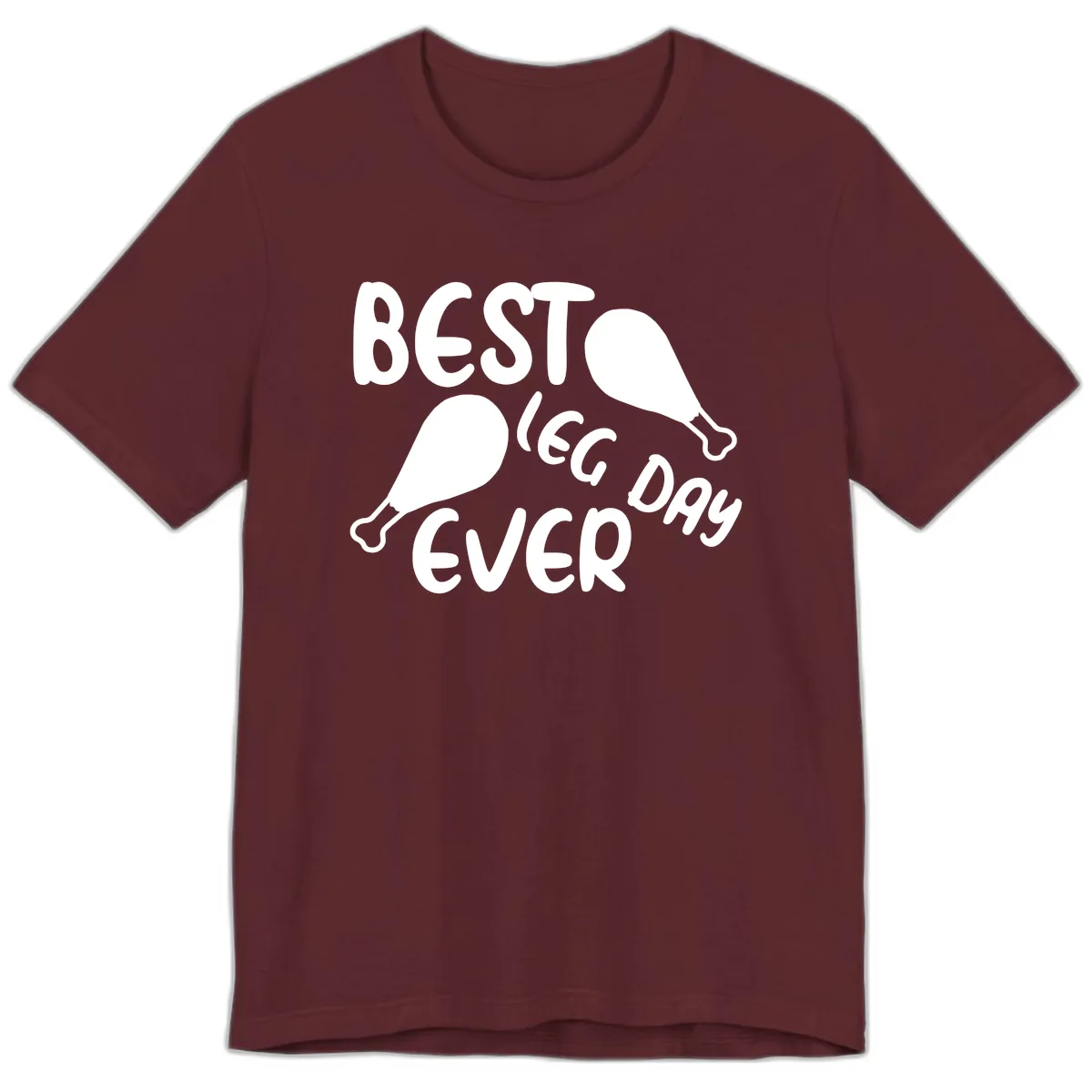 Best Leg Day Ever Design Premium T-Shirt in Maroon