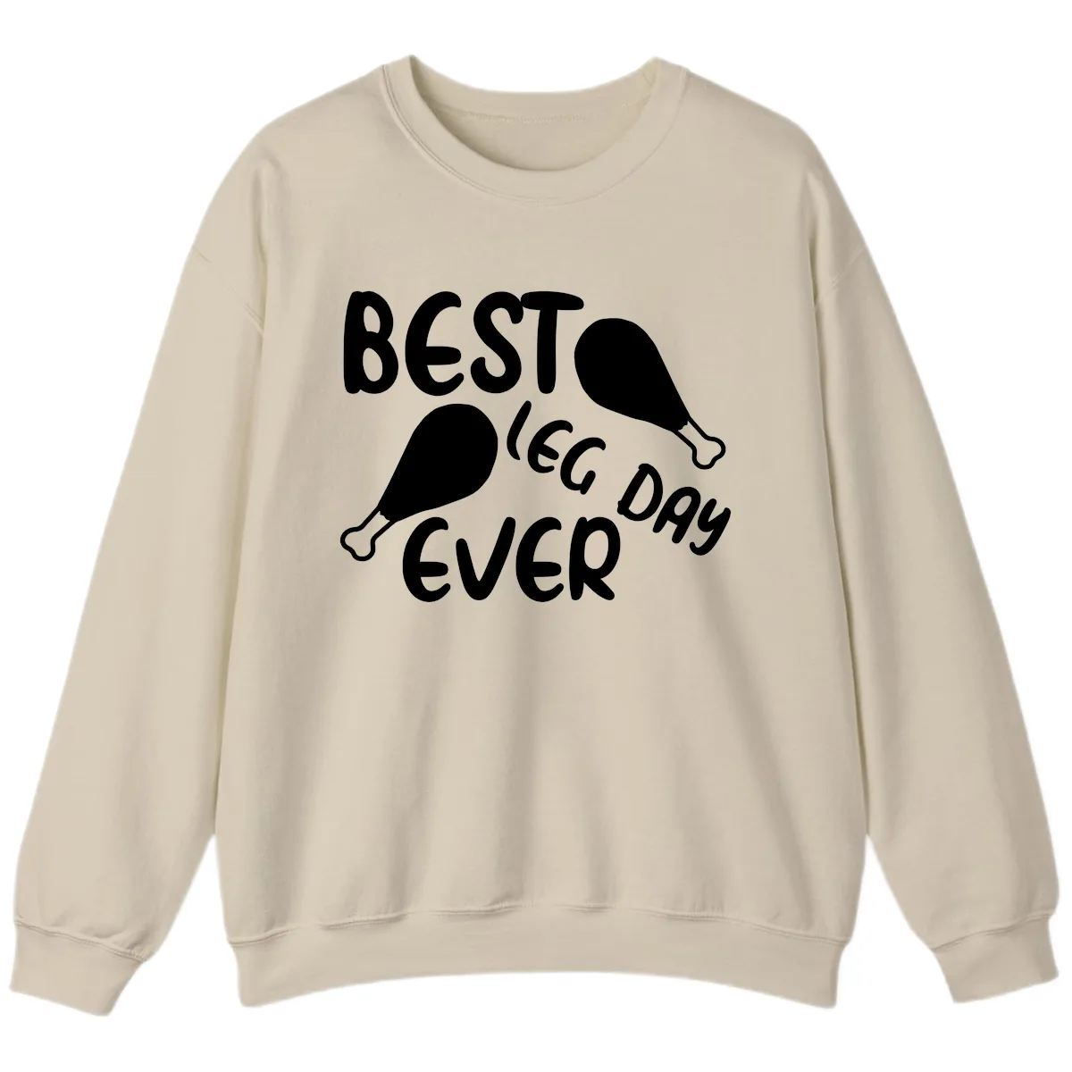 Best Leg Day Ever Design Sweatshirt in Sand