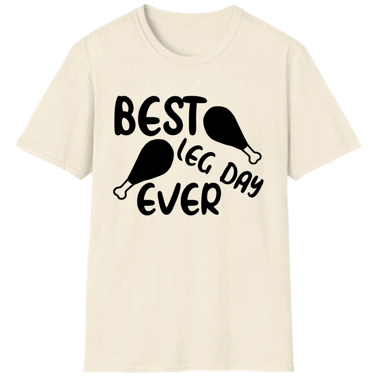 Best Leg Day Ever Design T-Shirt in Natural