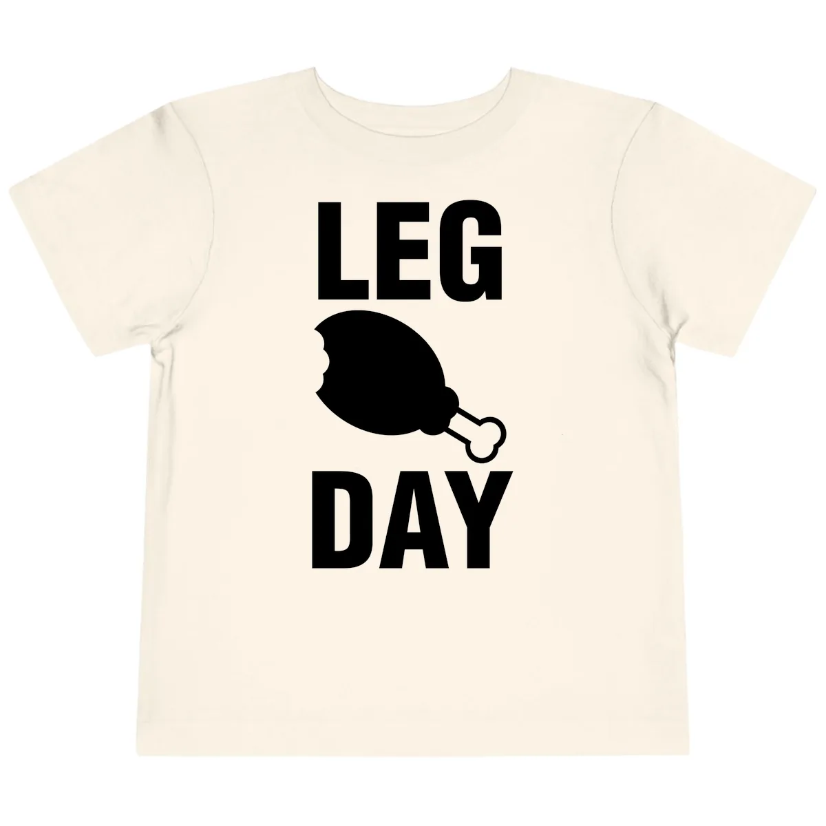 Leg Day Chicken Leg Design Toddler T-Shirt in Natural