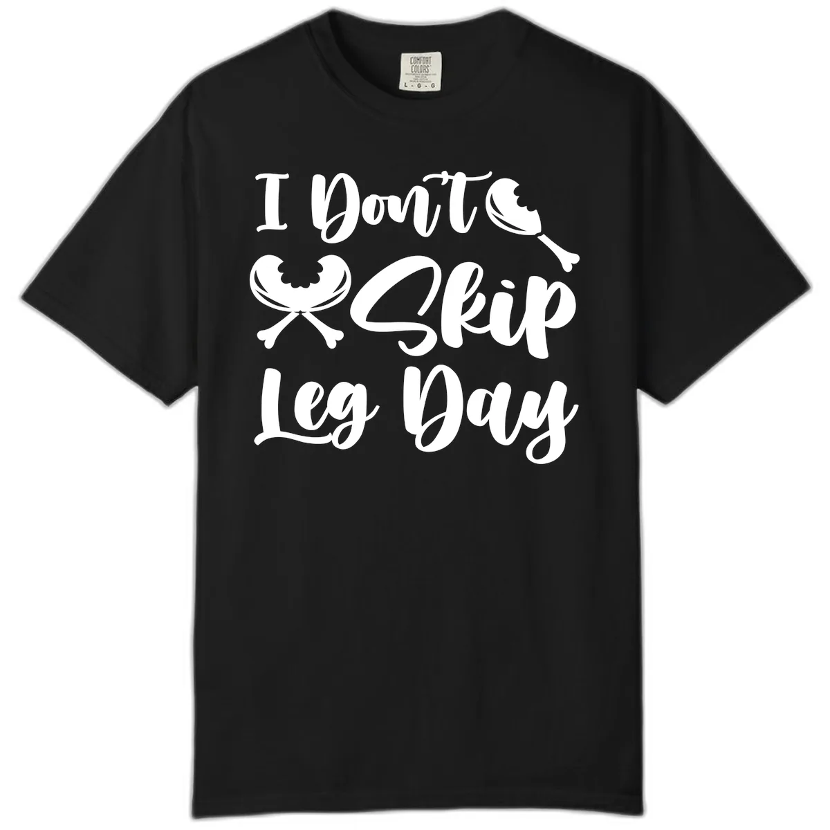 I Don't Skip Leg Day Funny Workout Comfort Color in Black