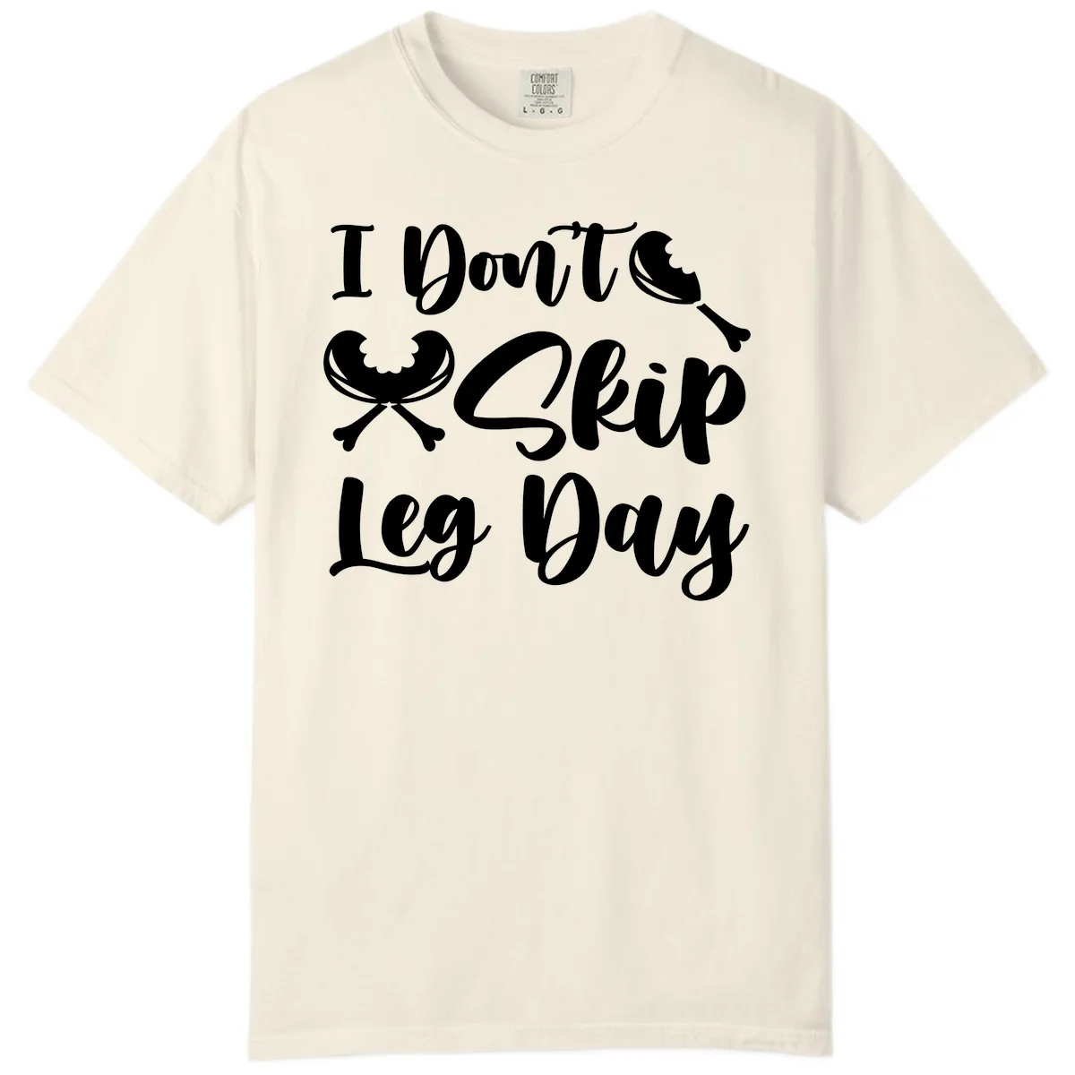I Don't Skip Leg Day Funny Workout Comfort Color in Ivory