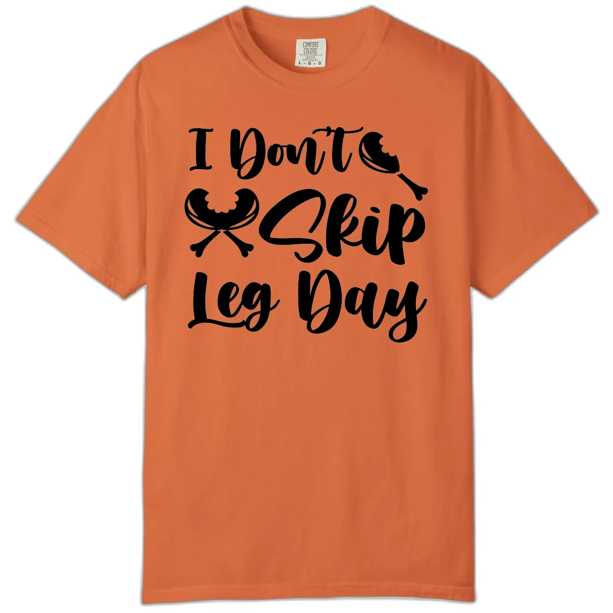 I Don't Skip Leg Day Funny Workout Comfort Color in Burnt Orange