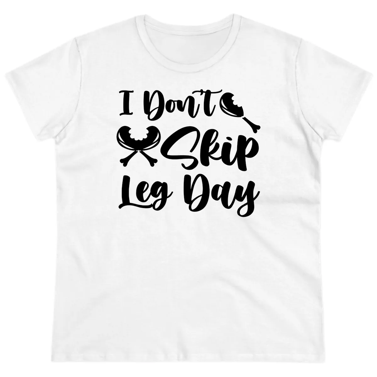 I Don't Skip Leg Day Funny Workout Ladies Tee in White