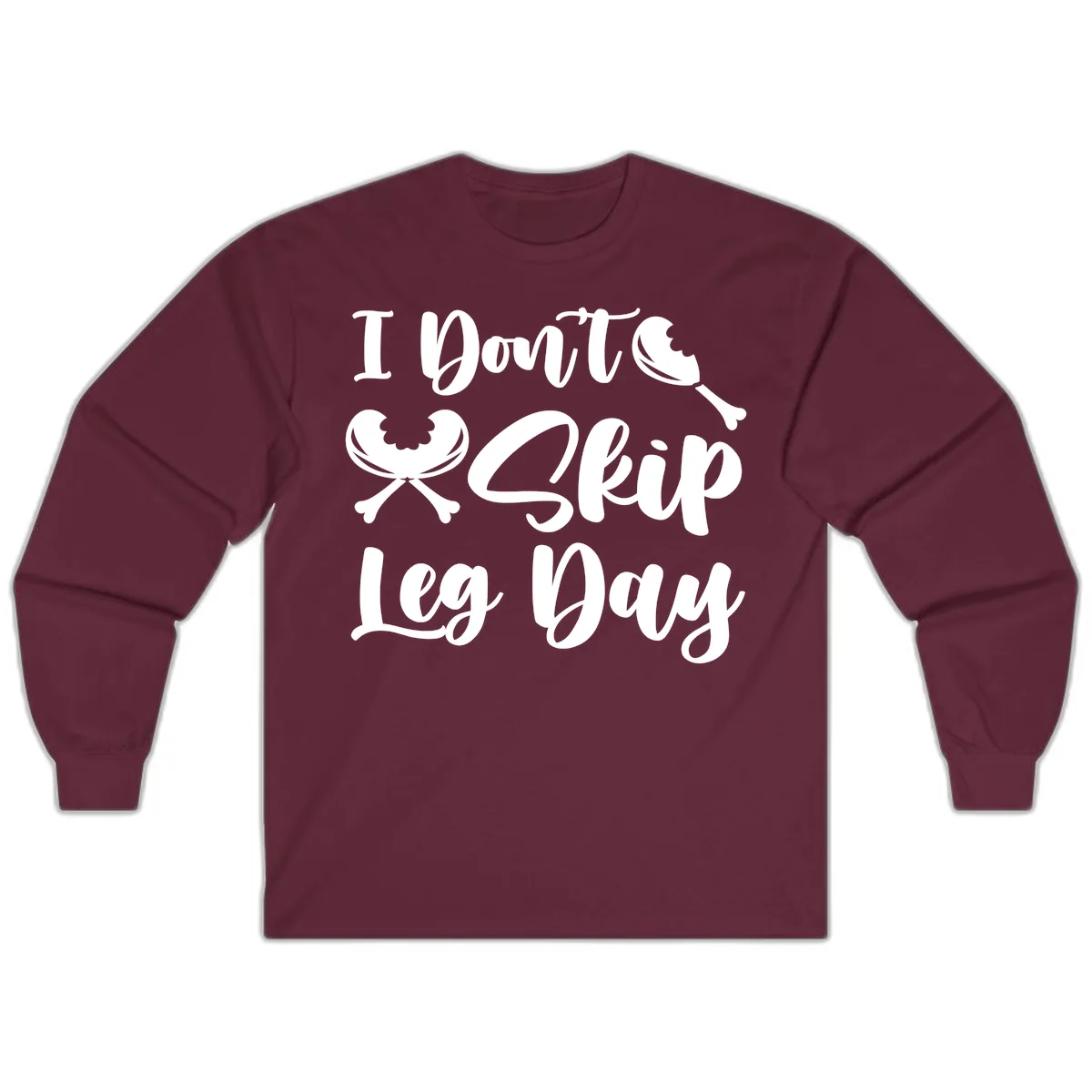 I Don't Skip Leg Day Funny Workout Long Sleeve in Maroon