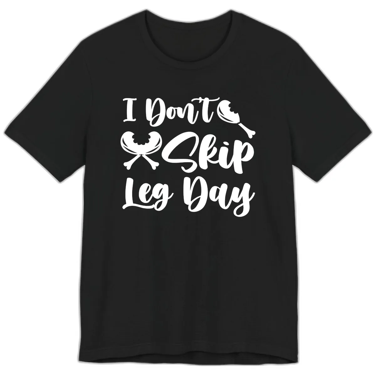 I Don't Skip Leg Day Funny Workout Premium T-Shirt in Black