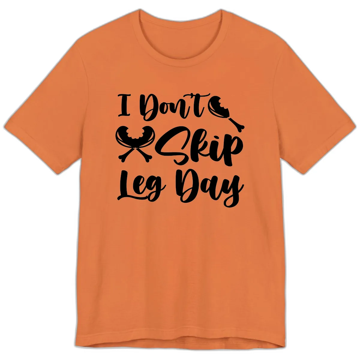 I Don't Skip Leg Day Funny Workout Premium T-Shirt in Burnt Orange