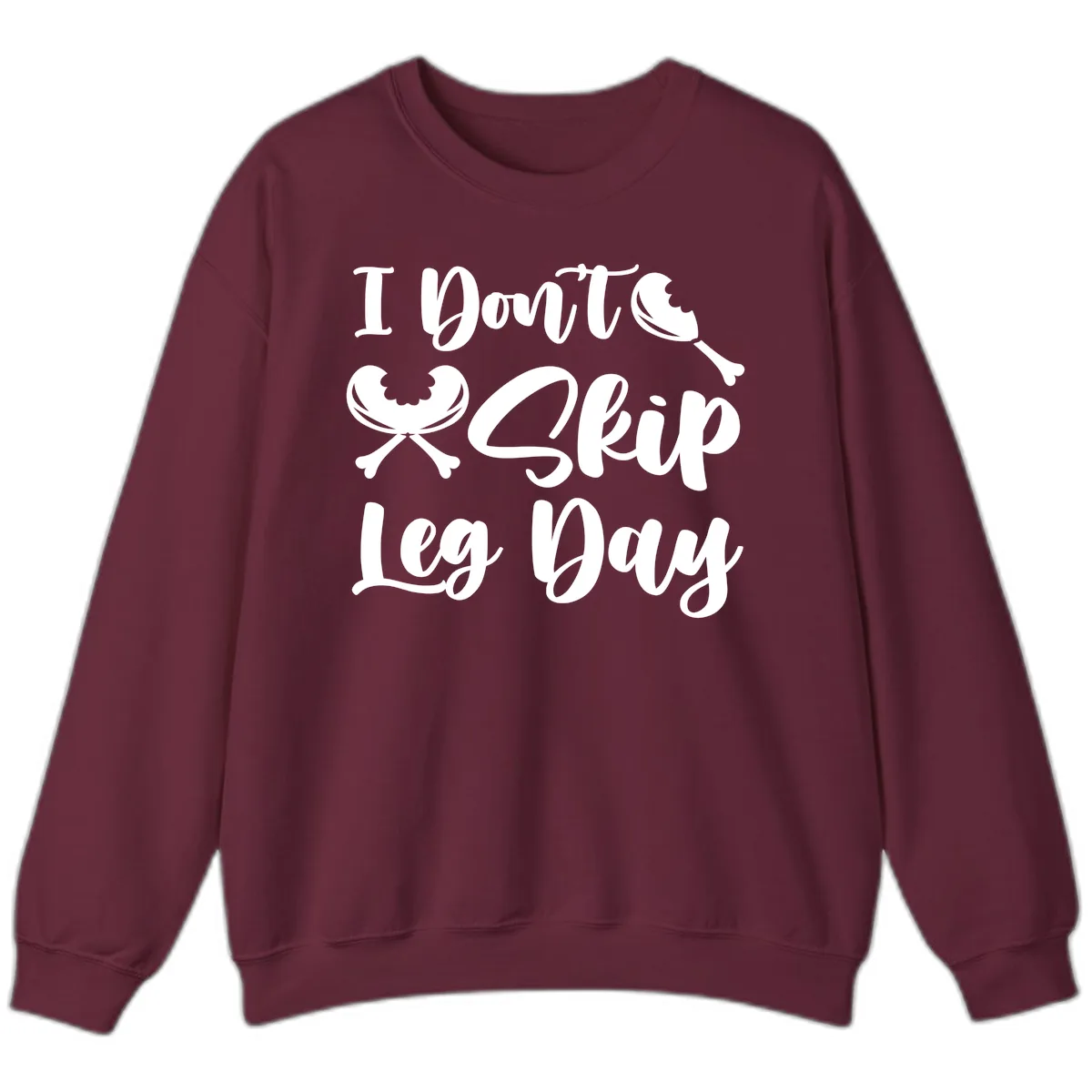 I Don't Skip Leg Day Funny Workout Sweatshirt in Maroon