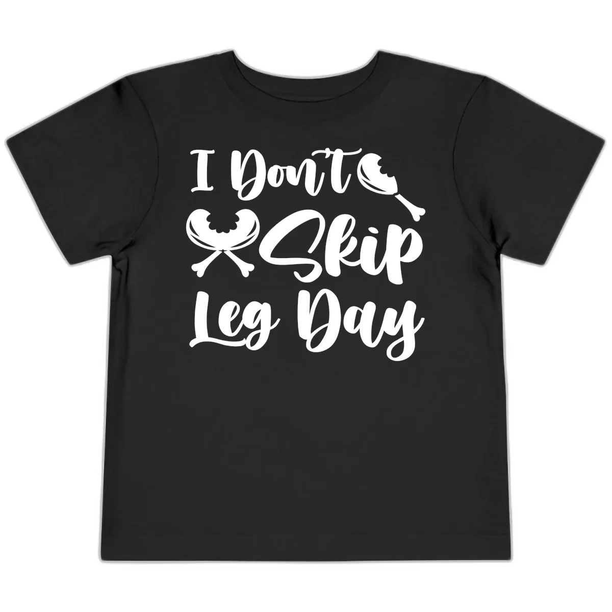 I Don't Skip Leg Day Funny Workout Toddler T-Shirt in Black