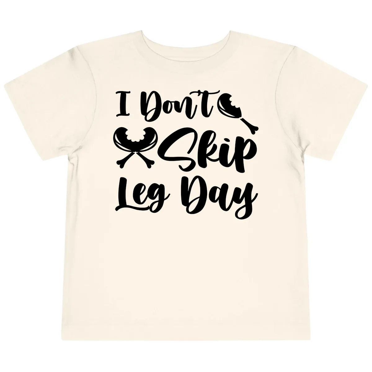 I Don't Skip Leg Day Funny Workout Toddler T-Shirt in Natural