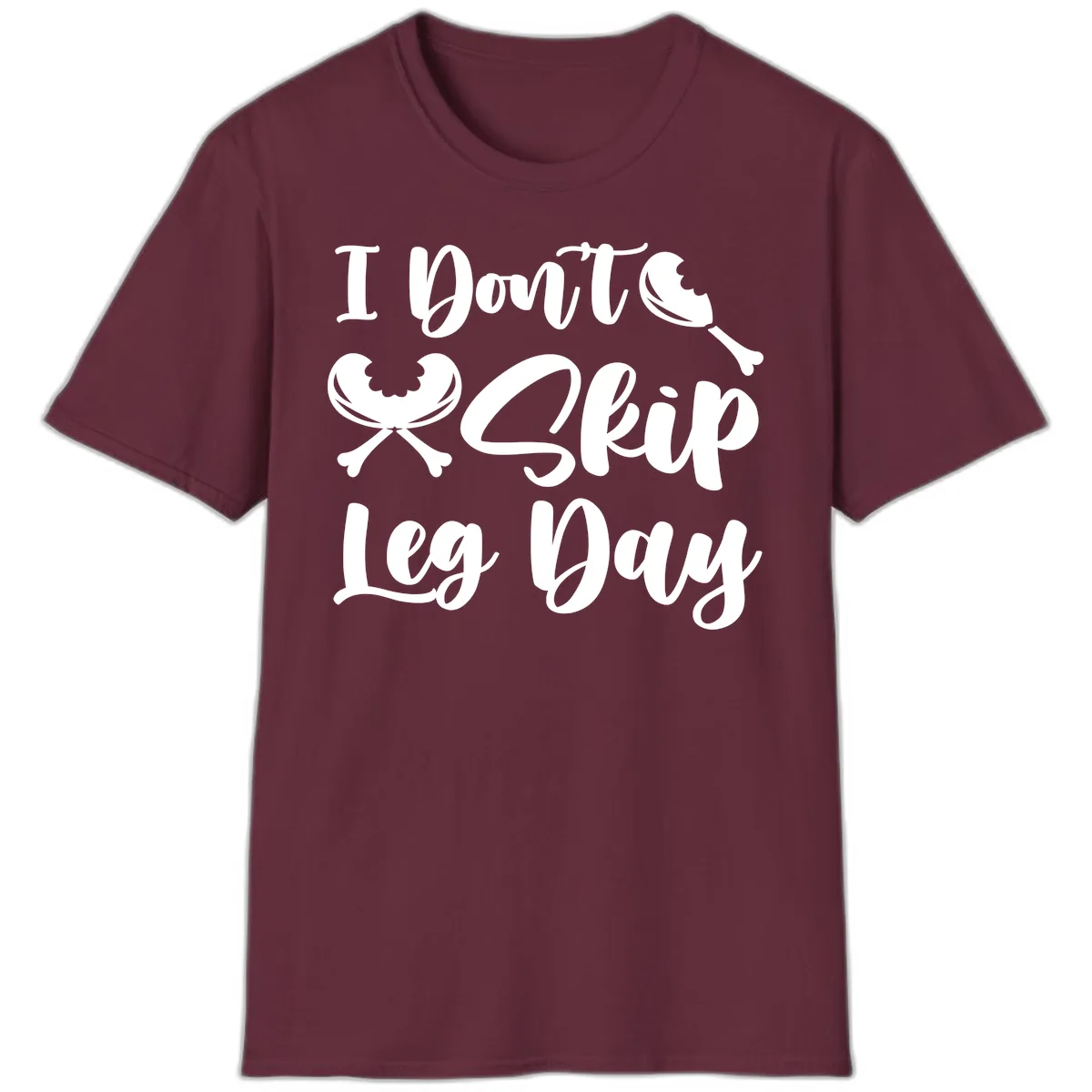 I Don't Skip Leg Day Funny Workout T-Shirt in Maroon