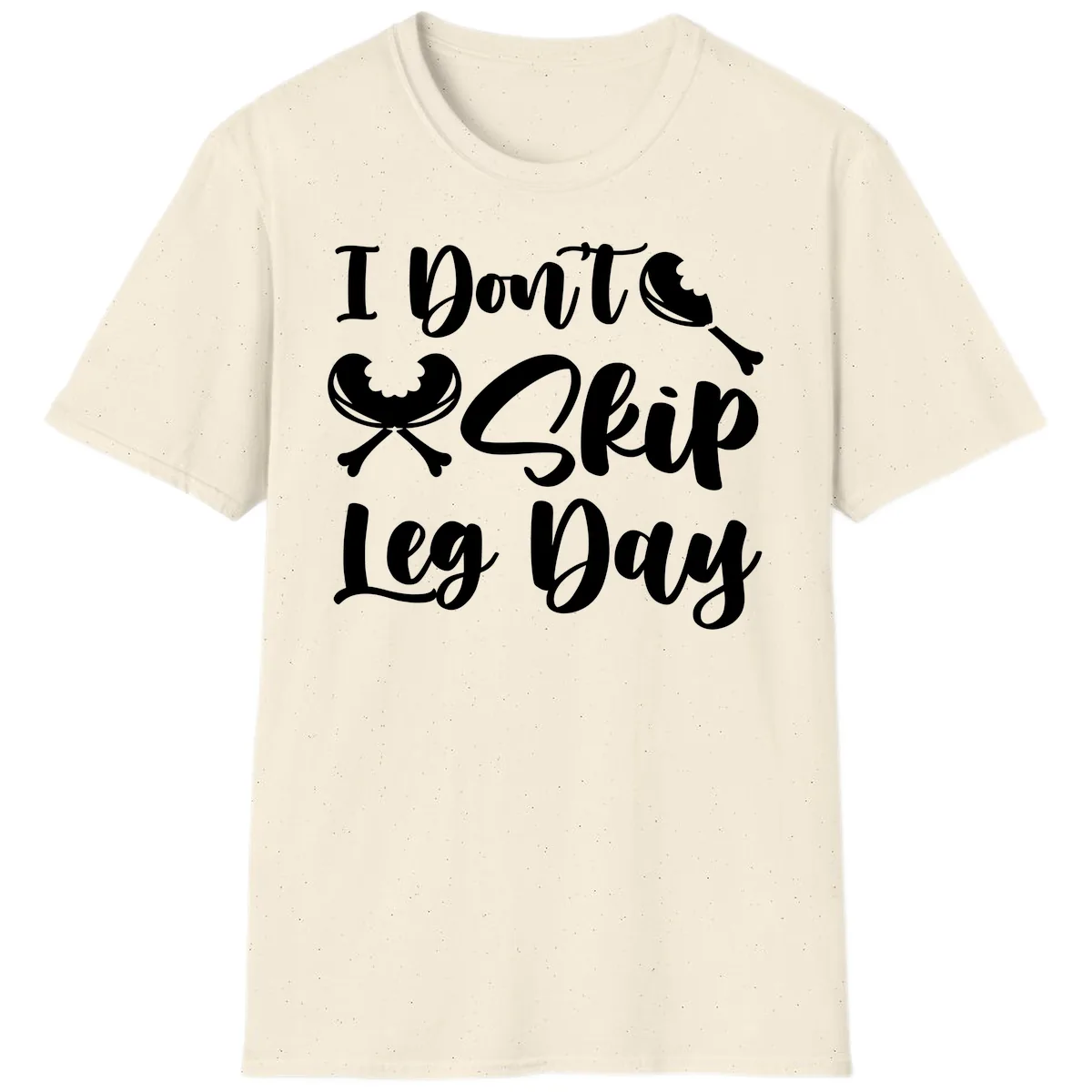 I Don't Skip Leg Day Funny Workout T-Shirt in Natural