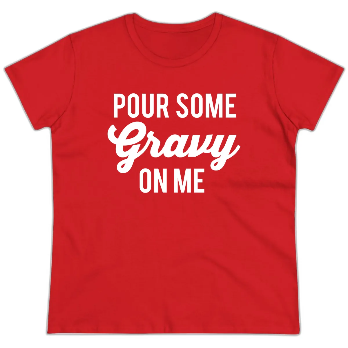 Pour Some Gravy On Me Ladies Tee in Red