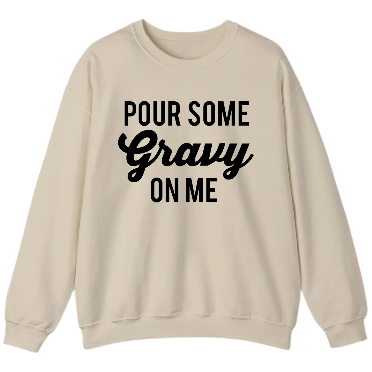 Pour Some Gravy On Me Sweatshirt in Sand