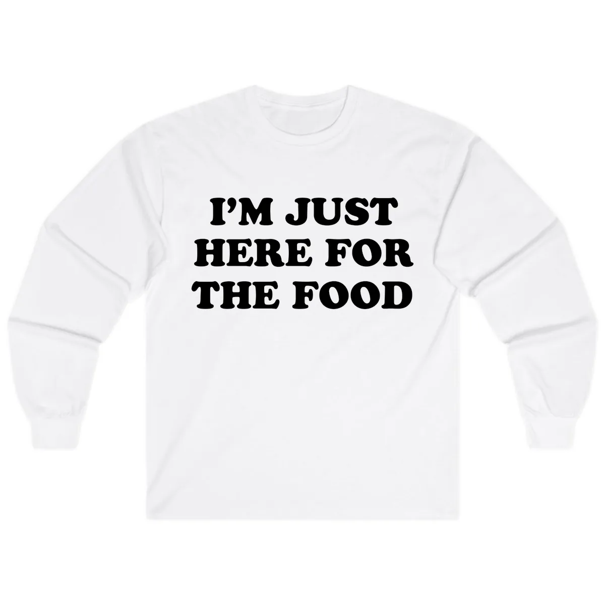 I'm Just Here For The Food Thanksgiving Long Sleeve in White