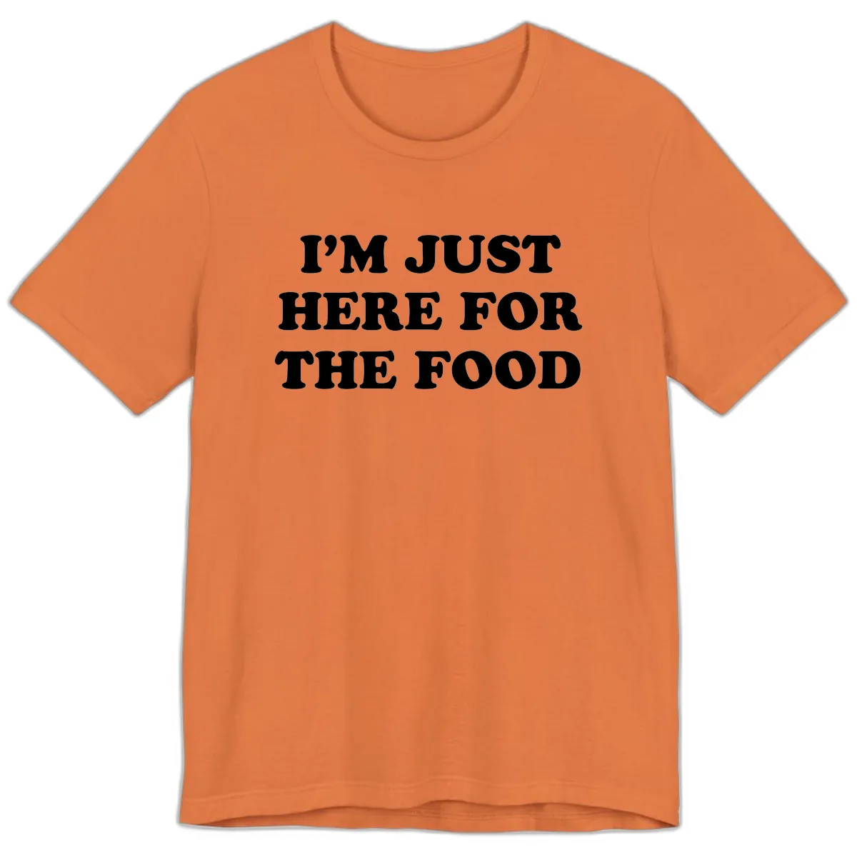 I'm Just Here For The Food Thanksgiving Premium T-Shirt in Burnt Orange