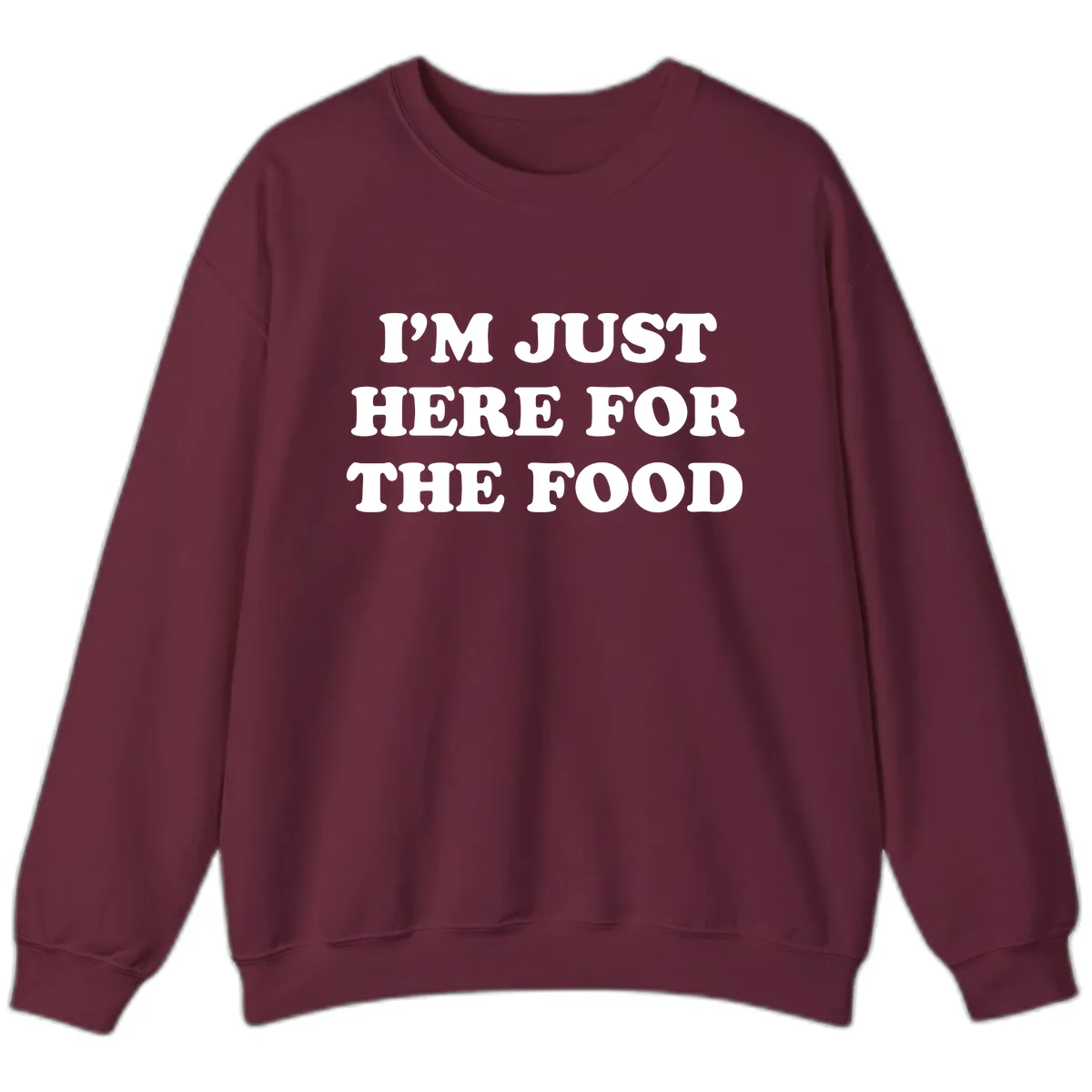 I'm Just Here For The Food Thanksgiving Sweatshirt in Maroon
