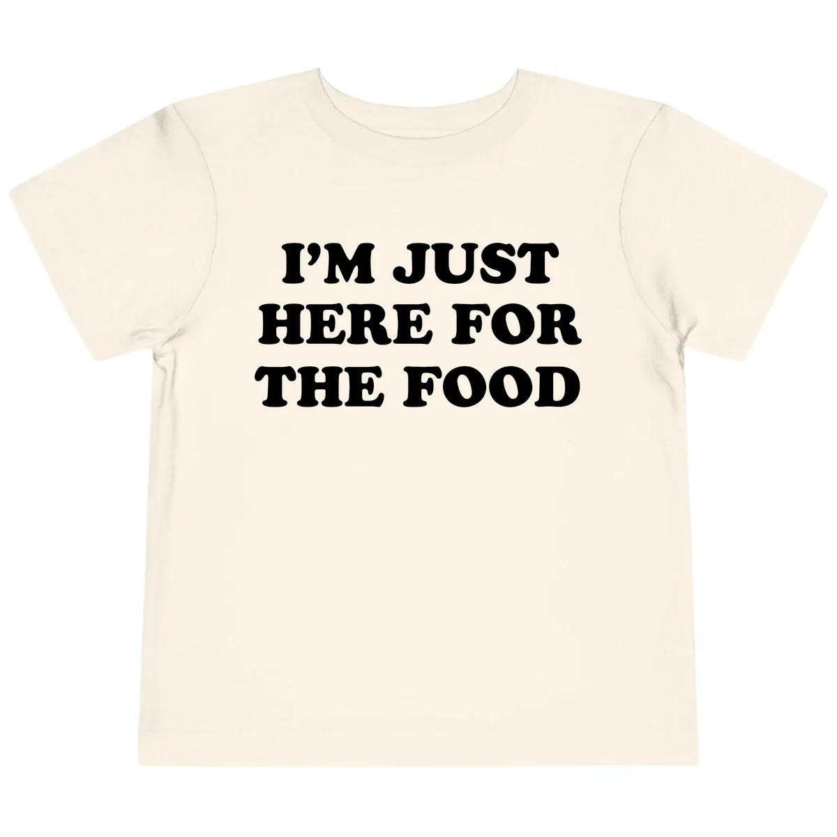 I'm Just Here For The Food Thanksgiving Toddler T-Shirt in Natural