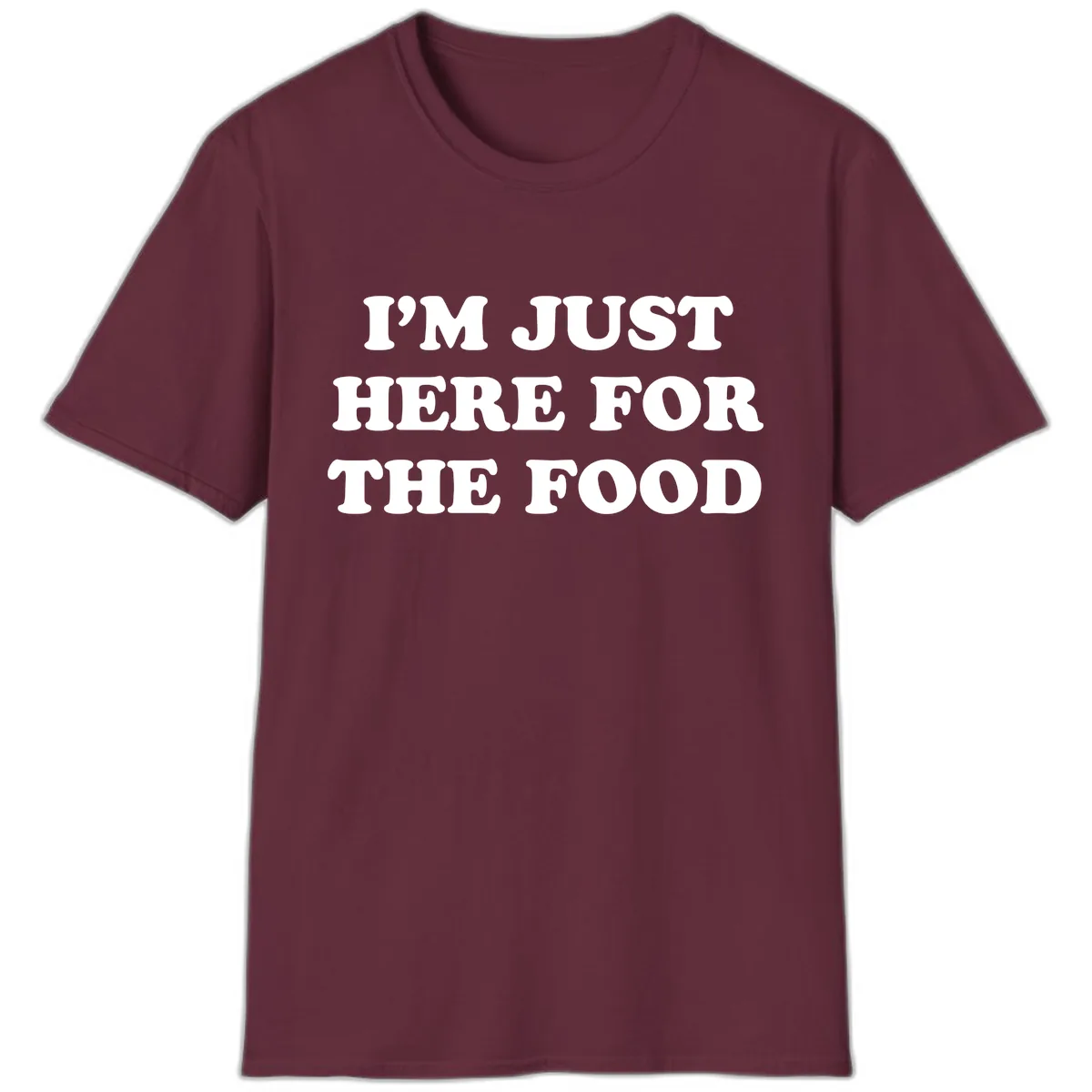 I'm Just Here For The Food Thanksgiving T-Shirt in Maroon