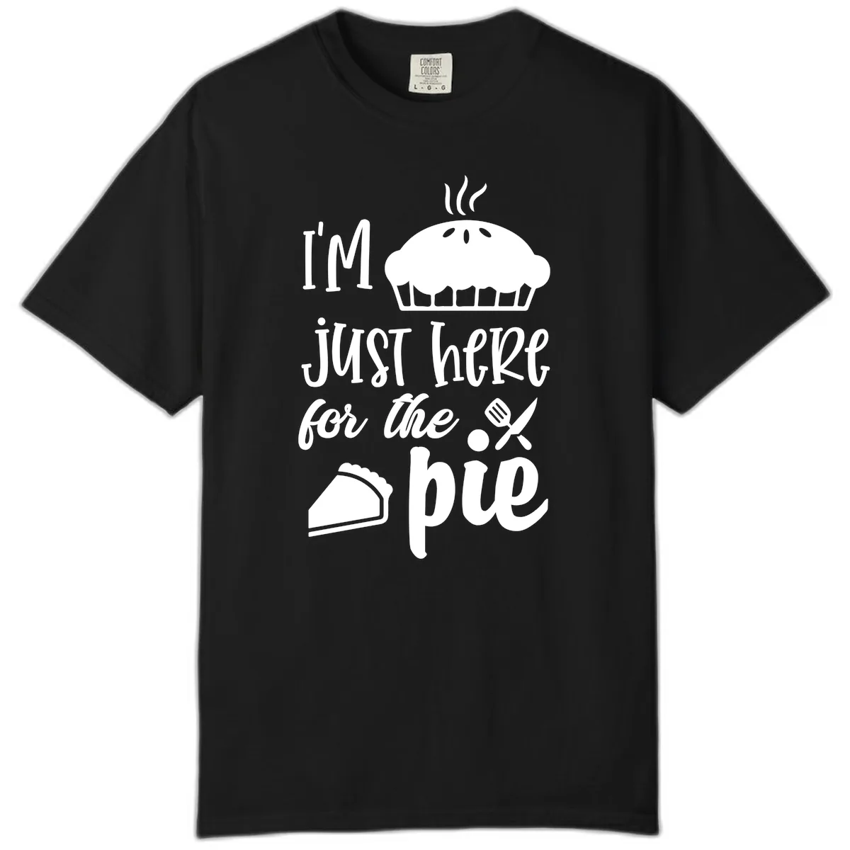 I'm Just Here For The Pie Design Comfort Color in Black