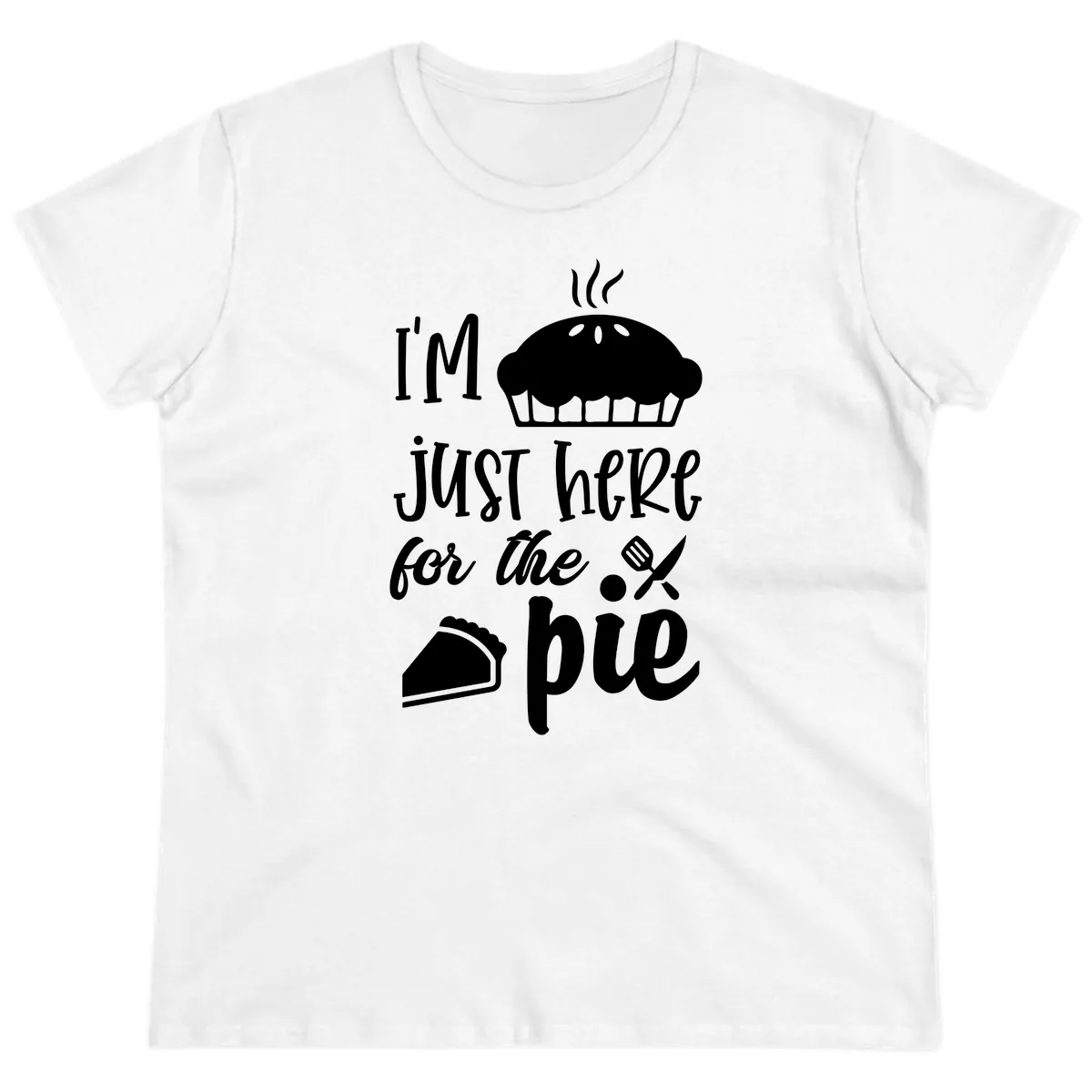 I'm Just Here For The Pie Design Ladies Tee in White