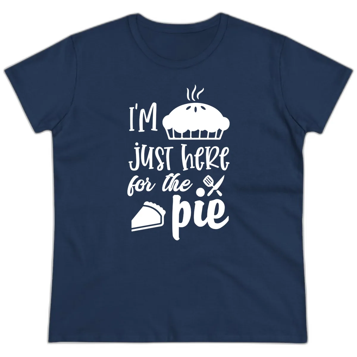 I'm Just Here For The Pie Design Ladies Tee in Navy